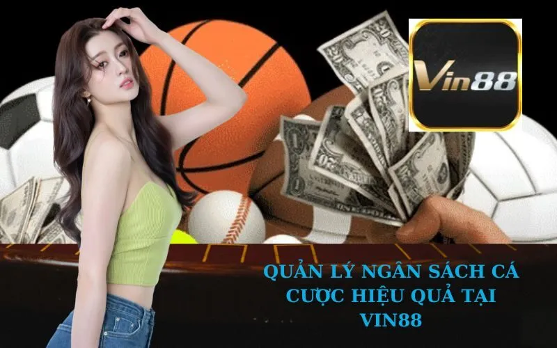 Quản Lý Ngân Sách Cá Cược Hiệu Quả 